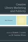 Cover: Creative Library Marketing and Publicity - Rowman & Littlefield Publishers
