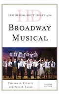 Cover: Historical Dictionary of the Broadway Musical - Rowman & Littlefield Publishers