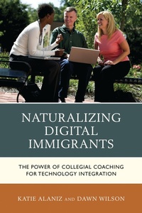 Enlarge image Cover: Naturalizing Digital Immigrants - Rowman & Littlefield Publishers