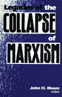Enlarge image Cover: Legacies of the Collapse of Marxism - University Press of America