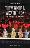 Cover: The Wonderful Wizard of Oz - Oberon Books Ltd