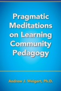 Cover: Pragmatic Meditations on Learning Community Pedagogy - Chaucer Press (imprint of Altschuler, Richard & Associates, Inc)
