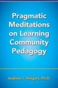 Enlarge image Cover: Pragmatic Meditations on Learning Community Pedagogy - Chaucer Press (imprint of Altschuler, Richard & Associates, Inc)