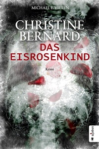Abbildung von: Christine Bernard. Das Eisrosenkind - Acabus Verlag
