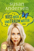 Cover: K&uuml;ss mich und tr&auml;um weiter - MIRA Taschenbuch