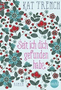 Cover: Seit ich dich gefunden habe - MIRA Taschenbuch