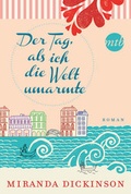 Cover: Der Tag, als ich die Welt umarmte - MIRA Taschenbuch