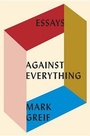 Cover: Against Everything - Pantheon Books