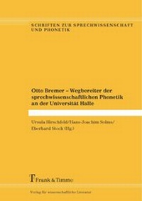 Enlarge image Cover: Otto Bremer - Wegbereiter der sprechwissenschaftlichen Phonetik an der Universität Halle - Frank und Timme GmbH
