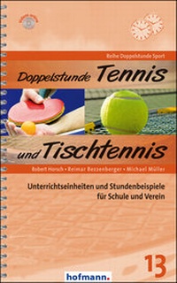 Abbildung von: Doppelstunde Tennis und Tischtennis - Hofmann-Verlag GmbH & Co. KG