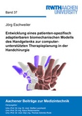 Cover: Entwicklung eines patienten-spezifisch adaptierbaren biomechanischen Modells des Handgelenks zur computerunterst&uuml;tzten Therapieplanung in der Handchirurgie - Shaker