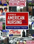 Cover: A History of American Nursing: Trends and Eras - Jones and Bartlett Publishers, Inc