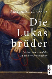 Abbildung von: Die Lukasbrüder. Die Nazarener und die Kunst ihrer Freundschaft - Acabus Verlag