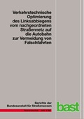Cover: Verkehrstechnische Optimierung des Linksabbiegens vom nachgeordneten Stra&szlig;ennetz auf die Autobahn zur Vermeidung von Falschfahrten - Fachverlag NW in Carl Ed. Sch&uuml;nemann KG