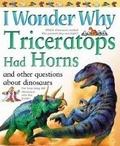 Cover: I Wonder Why Triceratops Had Horns - Kingfisher Books Ltd