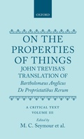 Cover: On the Properties of Things. John Trevisa's Translation of Bartholomaeus Anglicus' De Proprietatibus Rerum - Clarendon Press