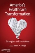 Cover: America's Healthcare Transformation - Rutgers University Press Medicine