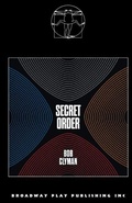 Cover: Secret Order - Broadway Play Publishing