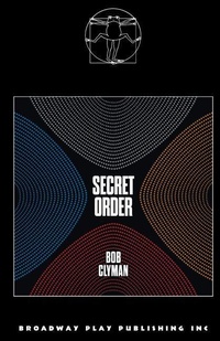 Enlarge image Cover: Secret Order - Broadway Play Publishing
