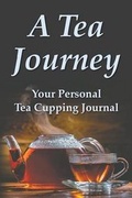 Cover: A Tea Journey - Proseyr Publishing