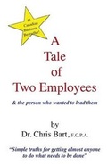 Cover: A Tale of Two Employees and the Person Who Wanted to Lead Them - Bart & Company Inc.