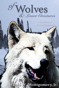 Enlarge image Cover: Of Wolves and Lesser Creatures - Bryn Colwyn Press