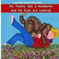 Cover: My Tummy Has a Headache and My Eyes are Leaking - Jonathan Books