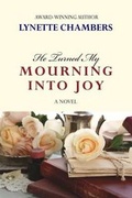 Cover: He Turned My Mourning Into Joy - Iol Publishing