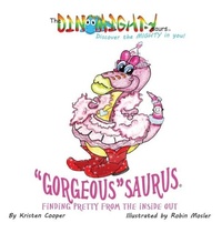 Enlarge image Cover: "Gorgeous"saurus - Mighty Publishing