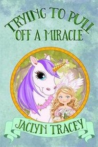 Enlarge image Cover: Trying to Pull Off a Miracle - Jaclyn Kearney