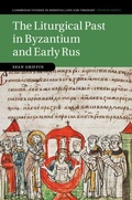 Cover: The Liturgical Past in Byzantium and Early Rus - Cambridge University Press