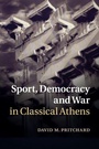 Cover: Sport, Democracy and War in Classical Athens - Cambridge University Press