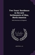 Cover: Two Years' Residence in the New Settlements of Ohio, North America - Palala Press