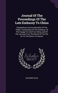 Enlarge image Cover: Journal of the Proceedings of the Late Embassy to China - Palala Press