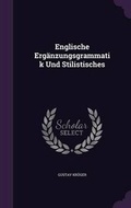 Cover: Englische Erganzungsgrammatik Und Stilistisches - Palala Press