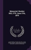 Cover: Memorial. Bunker Hill, 1775, June 17th, 1875 - Palala Press