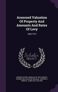 Enlarge image Cover: Assessed Valuation Of Property And Amounts And Rates Of Levy - Palala Press