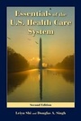 Cover: Essentials of the U.S. Health Care System - Jones and Bartlett Publishers, Inc