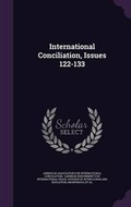 Cover: International Conciliation, Issues 122-133 - Palala Press