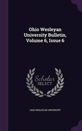 Cover: Ohio Wesleyan University Bulletin, Volume 6, Issue 6 - Palala Press