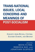 Cover: Trans-National Issues, Local Concerns and Meanings of Post-Socialism - University Press of America