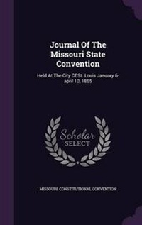 Enlarge image Cover: Journal Of The Missouri State Convention - Palala Press