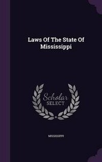 Abbildung von: Laws of the State of Mississippi - Palala Press