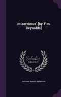 Cover: 'miserrimus' [by F.m. Reynolds] - Palala Press
