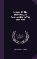 Cover: Legens Of The Madonna, As Represented In The Fine Arts - Palala Press