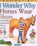 Cover: I Wonder Why Horses Wear Shoes - Kingfisher