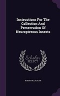Cover: Instructions for the Collection and Preservation of Neuropterous Insects - Palala Press