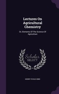 Cover: Lectures On Agricultural Chemistry - Palala Press