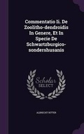 Cover: Commentatio II. de Zoolitho-Dendroidis in Genere, Et in Specie de Schwartzburgico-Sondershusanis - Palala Press