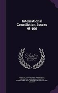 Cover: International Conciliation, Issues 98-106 - Palala Press